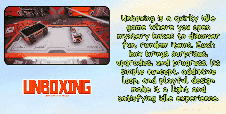 Idle Games on switch. An infographic for Unboxing shows a futuristic factory scene with open crates and gadgets on a sleek platform. The text describes it as a quirky idle game where players open mystery boxes to collect random items and upgrades. The bold orange logo appears below the image.