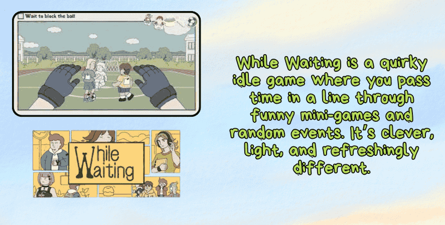 Idle Games on switch. An infographic for While Waiting shows a cartoon-style mini-game where the player blocks a ball with gloved hands, set in a park. Below, the game's yellow logo is surrounded by illustrated characters. The text describes it as a quirky idle game filled with humorous mini-games and random events.