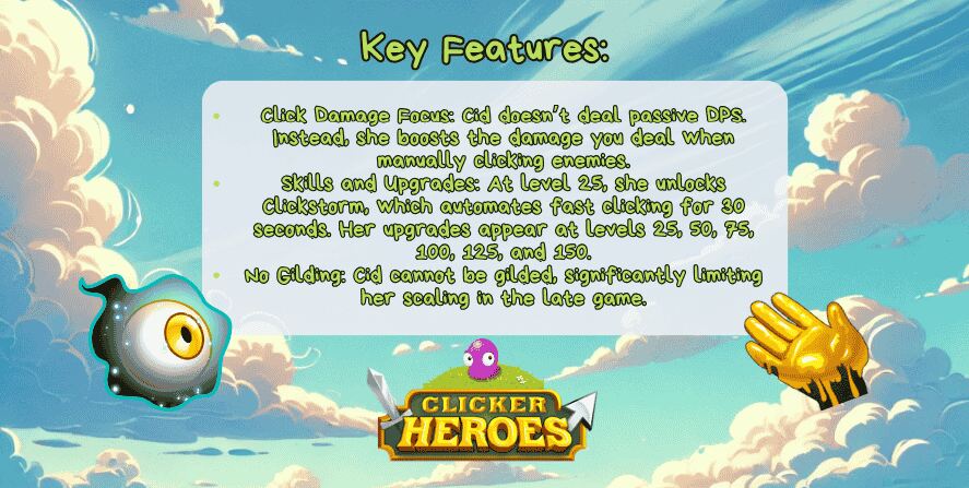 An infographic titled "Key Features" for Clicker Heroes highlights Cid's abilities. It explains that Cid increases click-based damage, unlocks Clickstorm at level 25, and receives upgrades at multiple levels. It also notes she cannot be gilded, limiting her late-game scaling. The background features a sky with clouds, the Clicker Heroes logo, and icons of a golden glove and an eyeball monster.