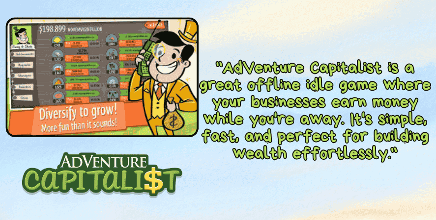 AdVenture Capitalist game screenshot with quote describing it as a top offline idle game. Highlights automatic money generation, easy upgrades, and fast-paced wealth building even when the player is away.