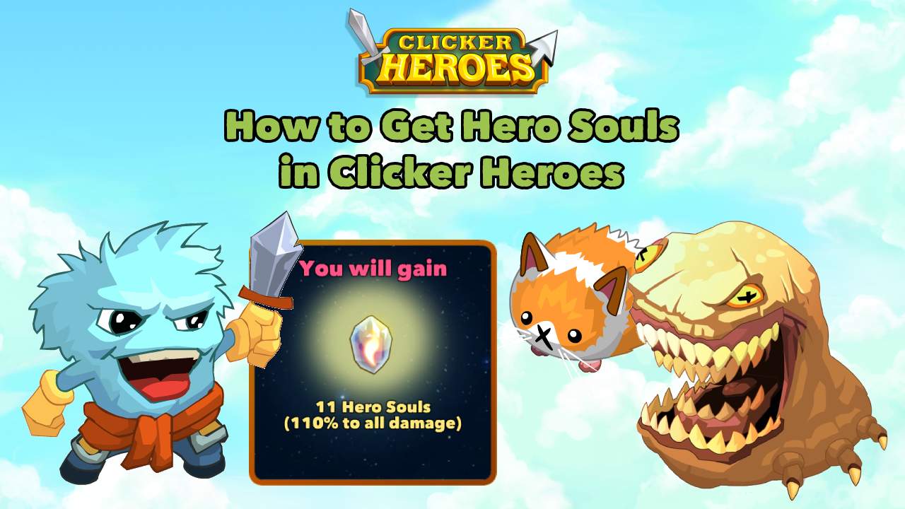 How to Get Hero Souls in Clicker Heroes Complete Guide