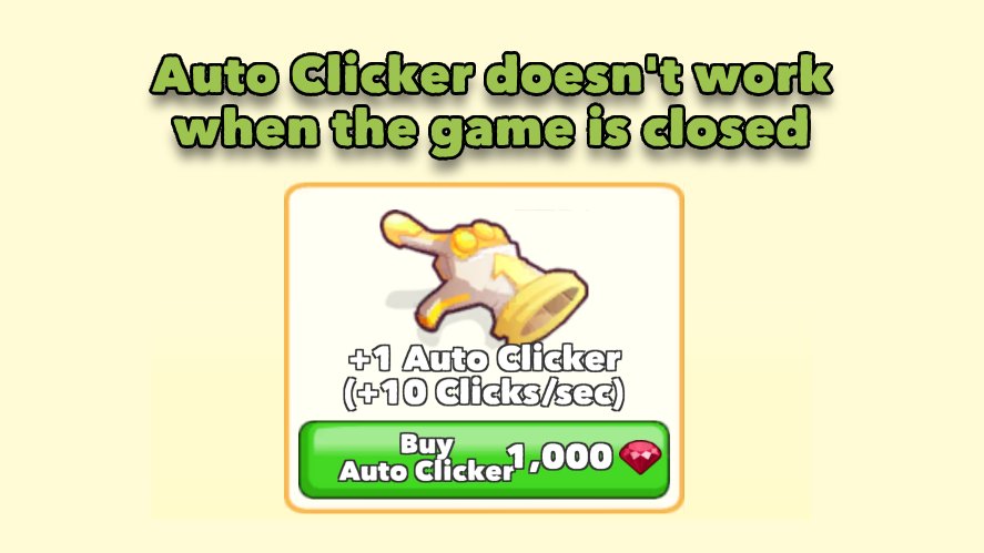 Auto clicker doesn't work when the game is closed